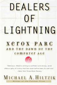 Dealers of Lightning: Xerox Parc and the Dawn of the Computer Age