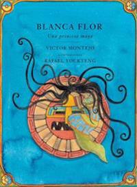 Blanca Flor: Una Princessa Maya, Spanish-Language Edition