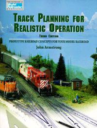 Track Planning for Realistic Operation: Prototype Railroad Concepts for Your Model Railroad