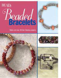 Beaded Bracelets: Make & Wear 25 Fast, Fabulous Projects