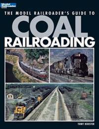 The Model Railroader's Guide to Coal Railroading