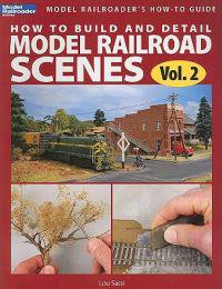 How to Build and Detail Model Railroads Scenes, Vol. 2