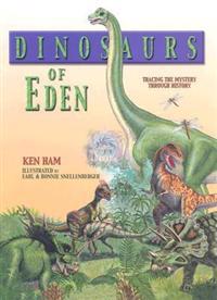 Dinosaurs of Eden: A Biblical Journey Through Time