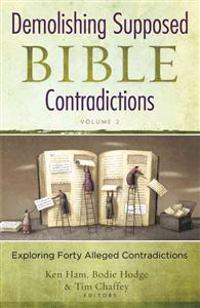 Demolishing Supposed Bible Contradictions, Volume 2