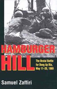 Hamburger Hill: The Brutal Battle for Dong AP Bia: May 11-20, 1969
