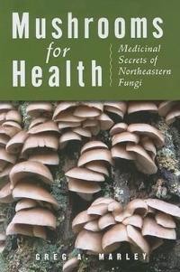 Mushrooms for Health: Medicinal Secrets of Northeastern Fungi