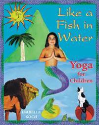 Like a Fish in Water: Yoga for Children