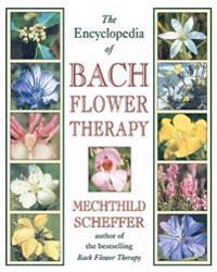 The Encyclopaedia of Bach Flower Therapy