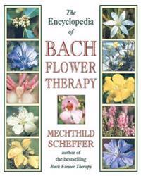 The Encyclopaedia of Bach Flower Therapy