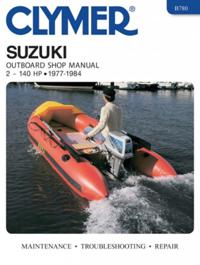 Suzuki 2-140 HP Outboards, 1977-1984: Outboard Shop Manual