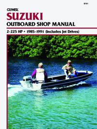 Suzuki 2-225 HP Outboards, 1985-1991 (Includes Jet Drives): Outboard Shop Manual
