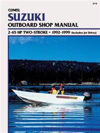 Suzuki 2-65 HP 2-Stroke, 1992-1999 (Includes Jet Drives): Outboard Shop Manual