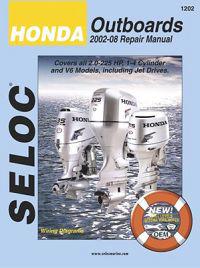 Honda Outboards 2002-08 Repair Manual: 2.0-225 HP, 1-4 Cylinder & V6 Models