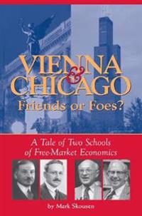 Vienna and Chicago, Friends or Foes?