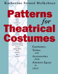 Patterns for Theatrical Costumes