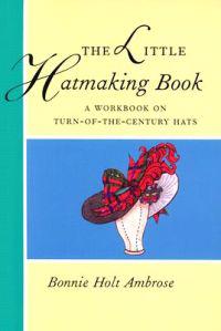 The Little Hatmaking Book