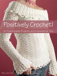 Positively Crochet!