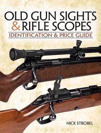 Old Gunsights & Rifle Scopes: Identification & Price Guide