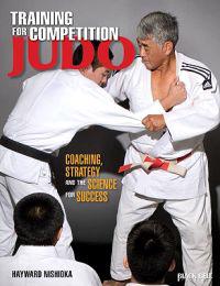 Training for Competition: Judo: Coaching, Strategy and the Science for Success