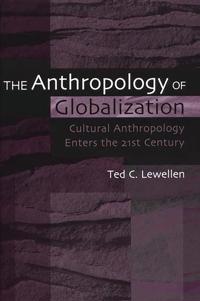 The Anthropology of Globalization
