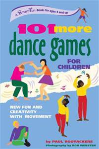 101 More Dance Games for Children