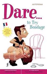 Dare to Try Bondage
