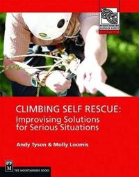 Climbing Self Rescue: Improvising Solutions for Serious Situations