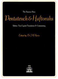 The Pentateuch and Haftorahs: Hebrew Text English Translation and Commentary