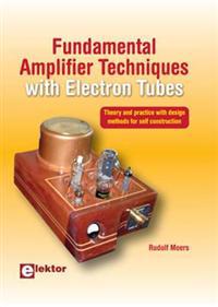 Fundamental Amplifier Techniques with Electron Tubes