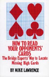 How to Read Your Opponents' Cards: The Bridge Experts' Way to Locate Missing High Cards