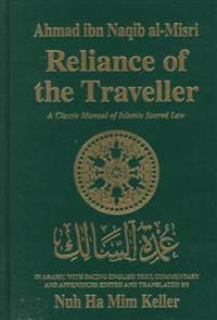 Reliance of the Traveller: A Classic Manual of Islamic Sacred Law