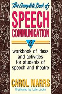 The Complete Book of Speech Communication
