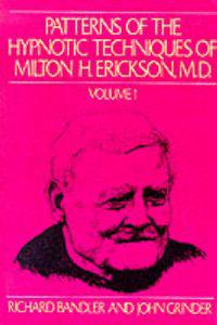 Patterns of the Hypnotic Techniques of Milton H.Erickson