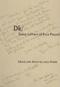 Dk / Some Letters of Ezra Pound