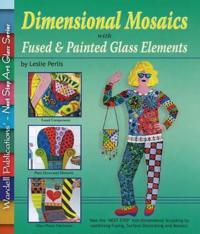 Dimensional Mosaics with Fused & Painted Glass Elements