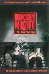 Hockey Night in Canada: Sports, Identities, and Cultural Politics