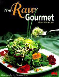 The Raw Gourmet: Simple Recipes for Living Well