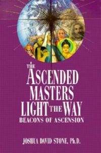 The Ascended Masters Light the Way: Beacons of Ascension