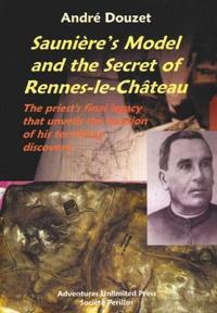 Sauniere's Model and the Secret of Rennes-le-Chateau