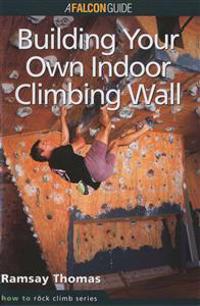 Building Your Own Indoor Climbing Wall