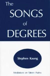 The Songs of Degrees: Meditations on Fifteen Psalms