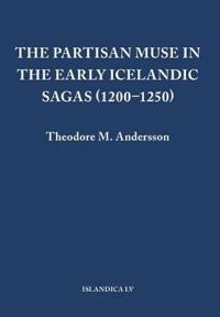 The Partisan Muse in the Early Icelandic Sagas (1200-1250)