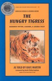 The Hungry Tigress: Buddhist Myths, Legends and Jataka Tales