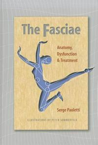 The Fasciae: Anatomy, Dysfunction and Treatment