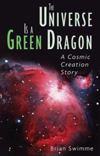 The Universe Is a Green Dragon