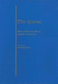 The Qur'an: With a Phrase-By-Phrase English Translation