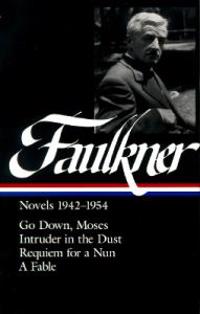 William Faulkner Novels 1942-54: Novels 1942-1954