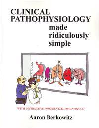 Pathophysiology Made Ridiculously Simple [With CD-ROM]
