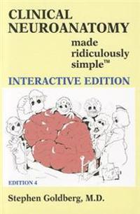 Clinical Neuroanatomy Made Ridiculously Simple: Interactive Edition