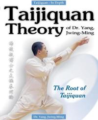 Taijiquan Theory of Dr.Yang, Jwing-Ming